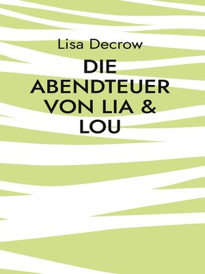 cover image of Die Abendteuer von Lia & Lou